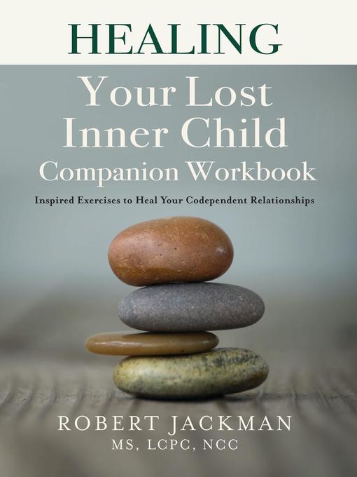 Title details for Healing Your Lost Inner Child Companion Workbook by Robert Jackman - Available